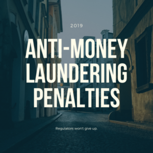 Read more about the article In 2019 Regulators Enforced Over $8 Billion in Anti-Money Laundering Penalties